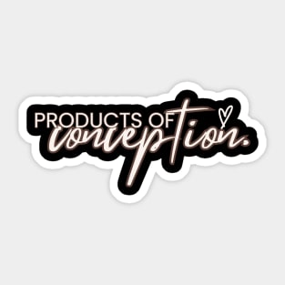 Products of Conception Sticker